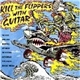 Various - Kill The Flippers With Guitar